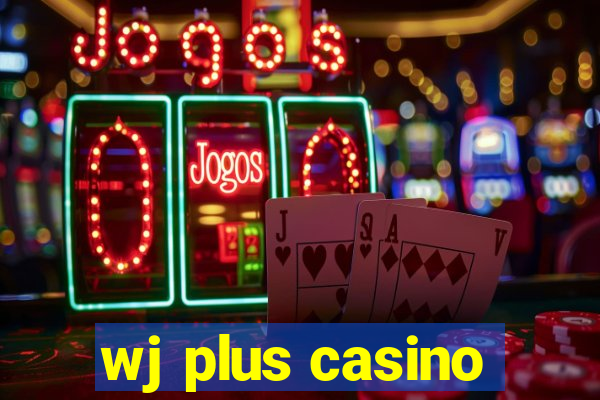 wj plus casino